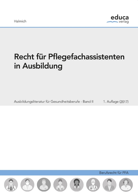 Recht f&uuml;r Pflegefachassistenten in Ausbildung - Michael Halmich