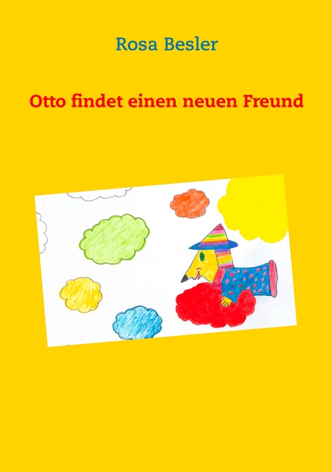 Otto findet einen neuen Freund - Rosa Besler