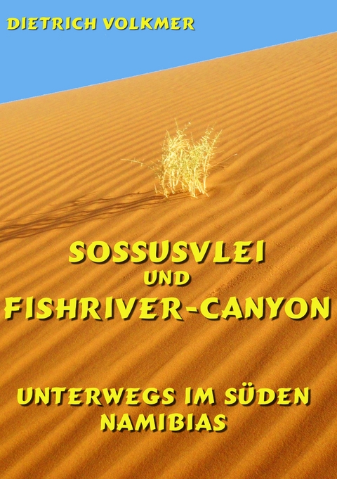 Sossusvlei und Fishriver-Canyon - Dietrich Volkmer