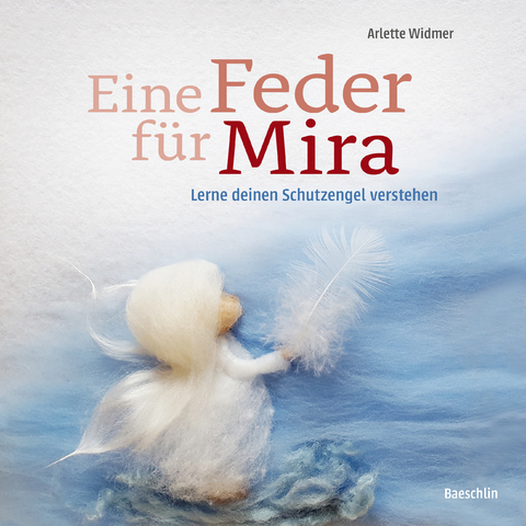Eine Feder f&uuml;r Mira - Arlette Widmer
