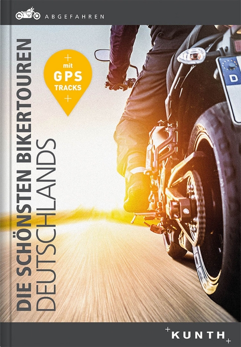 Abgefahren, Die sch&ouml;nsten Bikertouren Deutschlands