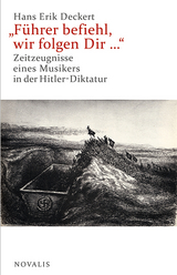"F&uuml;hrer befiehl, wir folgen Dir ..." - Hans Erik Deckert