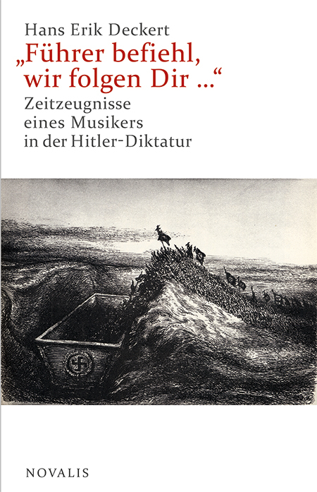 "F&uuml;hrer befiehl, wir folgen Dir ..." - Hans Erik Deckert