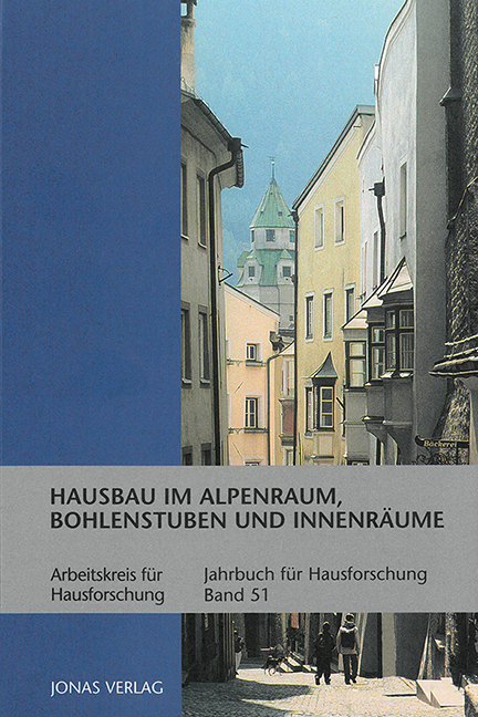 Hausbau im Alpenraum, Bohlenstuben und Innenr&auml;ume - 