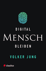 Digital Mensch bleiben - Volker Jung