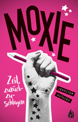Moxie. Zeit, zurückzuschlagen - Jennifer Mathieu