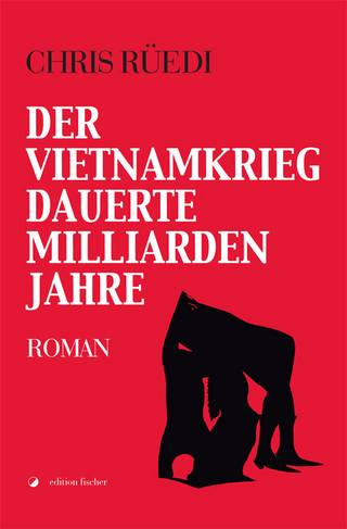 Der Vietnamkrieg dauerte Milliarden Jahre