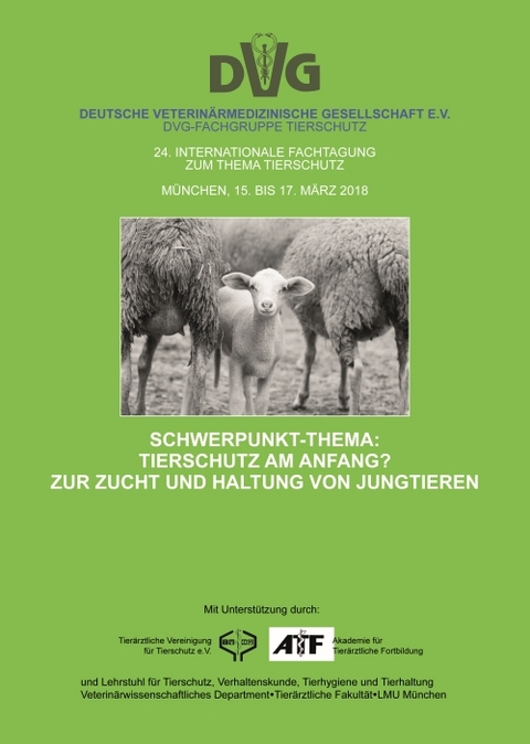 24. Internationale Fachtagung zum Thema Tierschutz, M&uuml;nchen, SCHWERPUNKT-THEMA: TIERSCHUTZ AM ANFANG? ZUR ZUCHT UND HALTUNG VON JUNGTIEREN