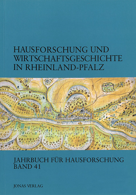 Hausforschung und Wirtschaftsgeschichte in Rheinland-Pfalz - 