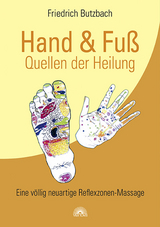 Hand & Fu&szlig; - Quellen der Heilung - Friedrich Butzbach
