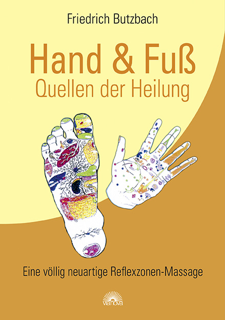 Hand & Fu&szlig; - Quellen der Heilung - Friedrich Butzbach
