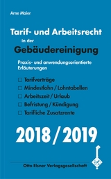 Tarif- und Arbeitsrecht in der Gebäudereinigung 2018/2019 - Maier, Arne