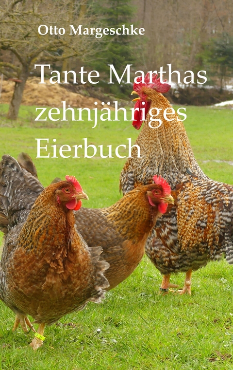 Tante Marthas zehnj&auml;hriges Eierbuch - Otto Margeschke