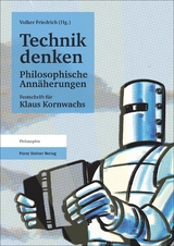 Technik denken. Philosophische Ann&auml;herungen - 