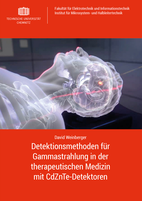 Detektionsmethoden f&uuml;r Gammastrahlung in der therapeutischen Medizin mit CdZnTe-Detektoren - David Weinberger