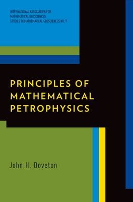 Principles of Mathematical Petrophysics -  John H. Doveton