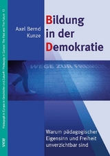 Bildung in der Demokratie - Axel Bernd Kunze