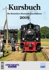 Kursbuch der deutschen Museums-Eisenbahnen 2019 - 