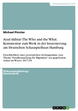 Ayad Akhtar: The Who and the What. Kommentar zum Werk in der Inszenierung am Deutschen Schauspielhaus Hamburg -  Michael Pleister