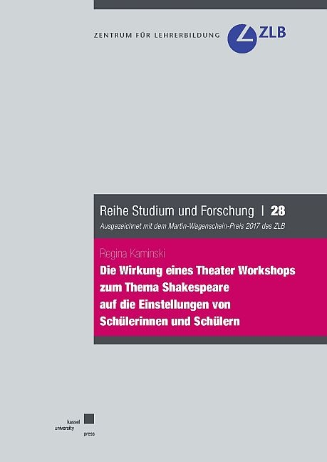 Die Wirkung eines Theater Workshops zum Thema Shakespeare auf die Einstellungen von Sch&uuml;lerinnen und Sch&uuml;lern - Regina Kaminski