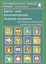 Interkultura Studienw&ouml;rterbuch f&uuml;r Agrar- und Forstwirtschaft Deutsch-Arabisch