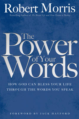 Power of Your Words -  Robert Morris