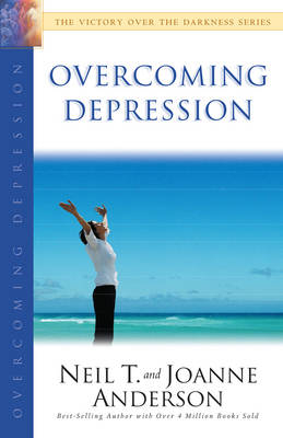 Overcoming Depression (The Victory Over the Darkness Series) -  Joanne Anderson,  Neil T. Anderson