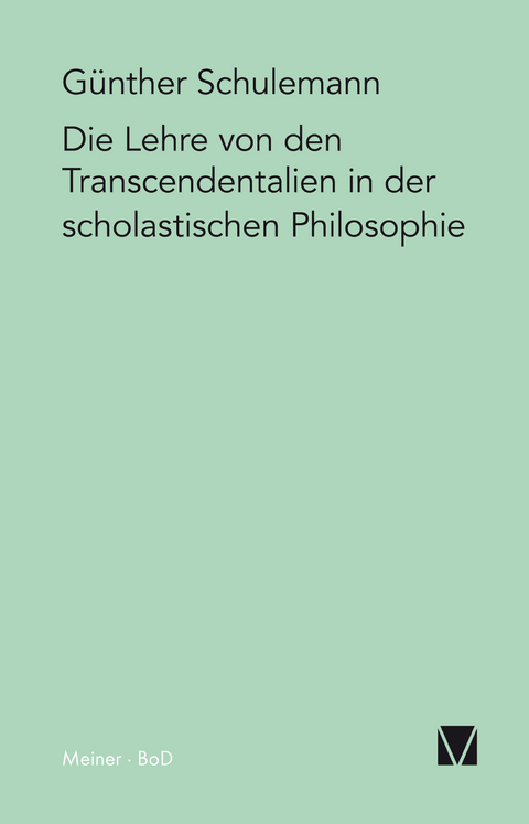 Die Lehre von den Transcendentalien in der scholastischen Philosophie - G&uuml;nther Schulemann