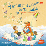 Komm mit ins Land der Fantasie - Andreas Steinh&ouml;fel, Cornelia Funke, Kirsten Boie, Sabine Ludwig, Martin Baltscheit, Astrid Lindgren, Otfried Preu&szlig;ler