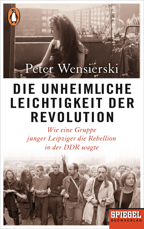 Die unheimliche Leichtigkeit der Revolution - Peter Wensierski