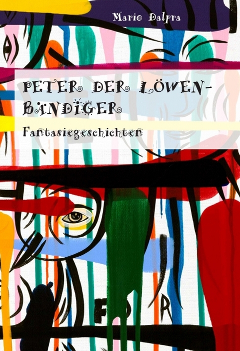 Peter der L&ouml;wenb&auml;ndiger - Mario Dalpra