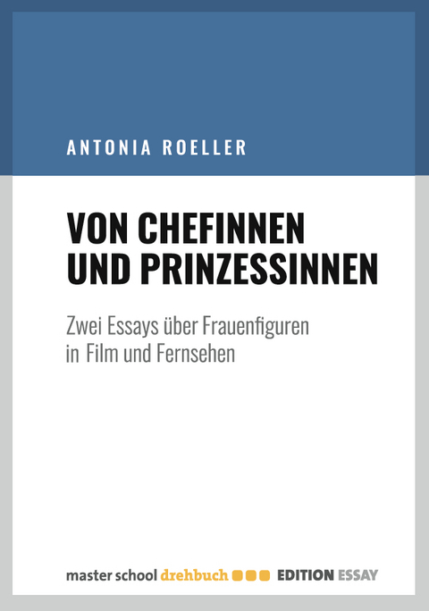Von Chefinnen und Prinzessinnen - Antonia Roeller