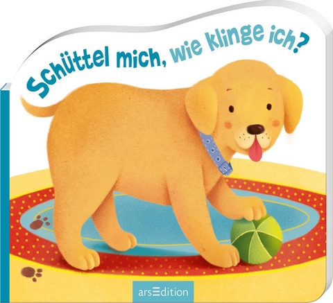 Sch&uuml;ttel mich, wie klinge ich? Der Hund - Anne B&ouml;hm