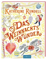 Das Weihnachtswunder - Katherine Rundell