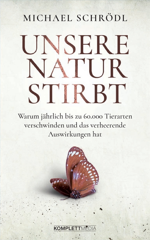 Unsere Natur stirbt - Michael Schr&ouml;dl