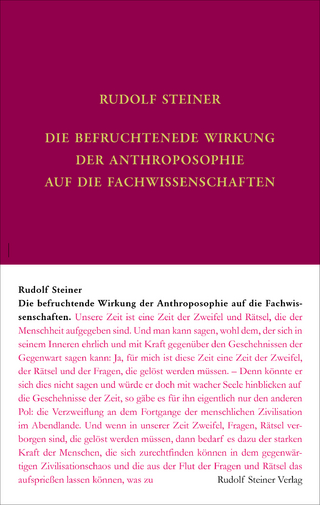 Die befruchtende Wirkung der Anthroposophie auf die Fachwissenschaften