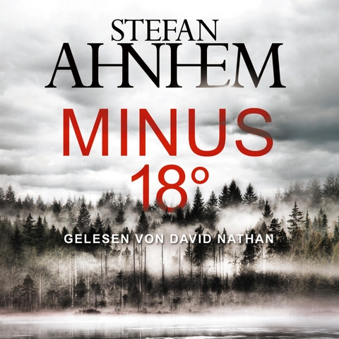 Minus 18 Grad (Ein Fabian-Risk-Krimi 3) - Stefan Ahnhem