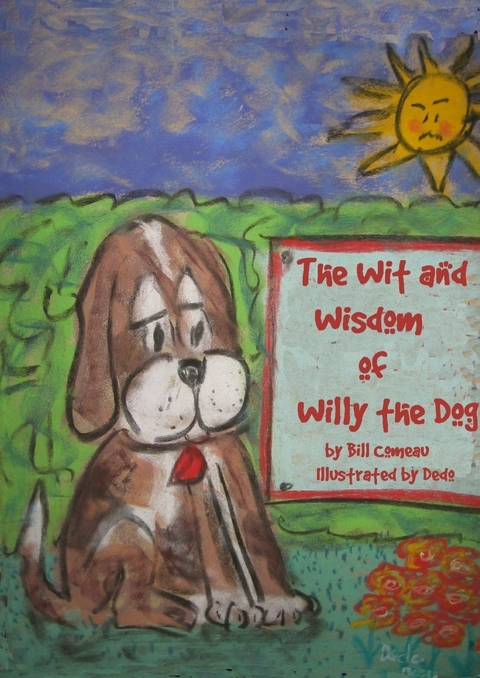 Wit and Wisdom of Willy the Dog -  Comeau Bill Comeau