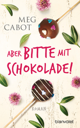 Aber bitte mit Schokolade! - Meg Cabot