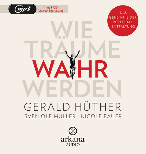Wie Tr&auml;ume wahr werden - Gerald H&uuml;ther, Sven Ole M&uuml;ller, Nicole Bauer