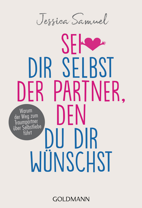Sei dir selbst der Partner, den du dir w&uuml;nschst - Jessica Samuel