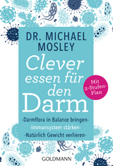 Clever essen f&uuml;r den Darm - Michael Mosley