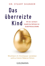 Das &uuml;berreizte Kind - Stuart Shanker