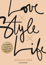 Love x Style x Life - Garance Dor&eacute;
