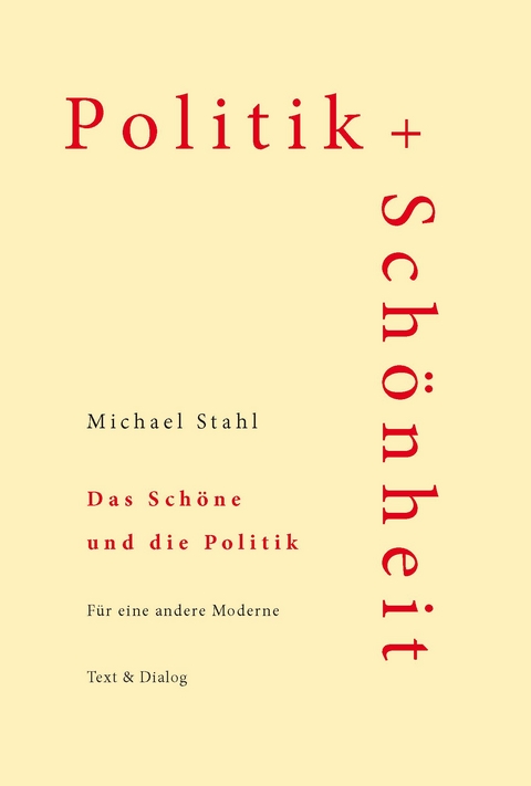 Das Sch&ouml;ne und die Politik - Michael Stahl