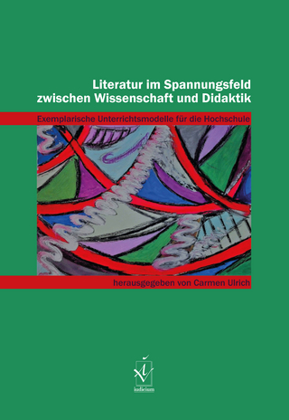 Literatur im Spannungsfeld zwischen Wissenschaft und Didaktik