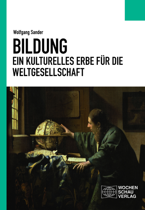 Bildung - ein kulturelles Erbe f&uuml;r die Weltgesellschaft - Wolfgang Sander