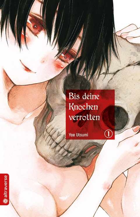 Bis deine Knochen verrotten 01 - Yae Utsumi