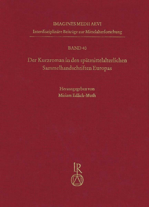 Der Kurzroman in den sp&auml;tmittelalterlichen Sammelhandschriften Europas - 