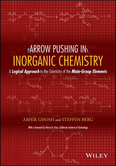 Arrow Pushing in Inorganic Chemistry - Abhik Ghosh, Steffen Berg